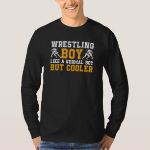 Wrestling Wrestle A Normal Boy But Cooler Wrestler T-Shirt