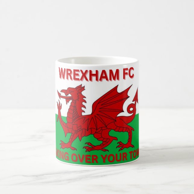 Wrexham Fc taking Over your town  Coffee Mug (Center)
