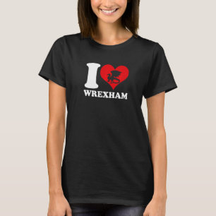 Wrexham Wales  Welsh I Love Wrexham  Wrexham T-Shirt