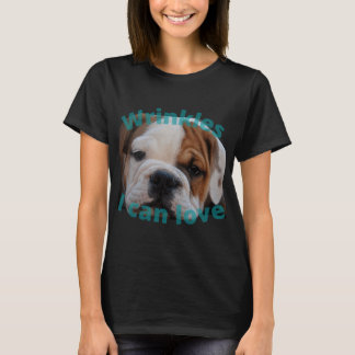 Wrinkles I Can Love T-Shirt