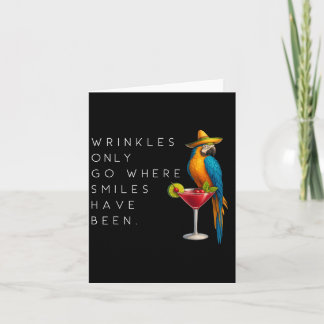 Wrinkles Only Go Where Smiles Have Been Funny Parr Card