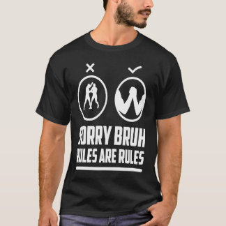 Wrist Turning Hand Wrestling Handwrestling Sorry B T-Shirt