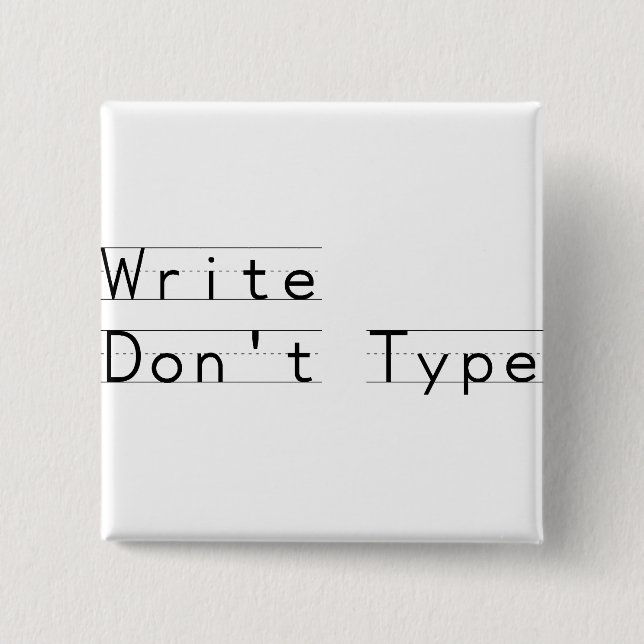 Write Don't Type 15 Cm Square Badge (Front)