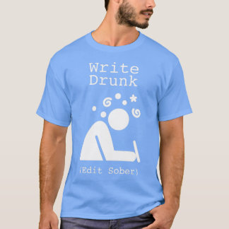 Write Drunk Edit Sober 2 T-Shirt
