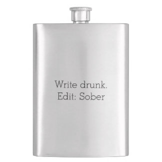 Write drunk. Edit: Sober Customisable Flask