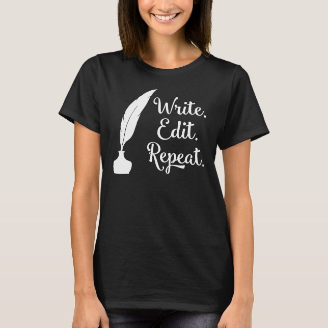 Write Edit Repeat Quill Pen Author T-Shirt (Front)