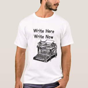 Write Here Write Now T-Shirt