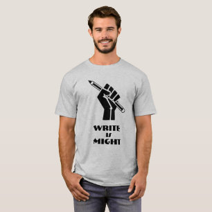 Write Is Might T-Shirt