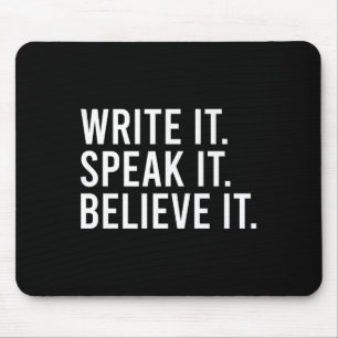 Write It Speak It Believe It Motivational Faith Ap Mouse Pad