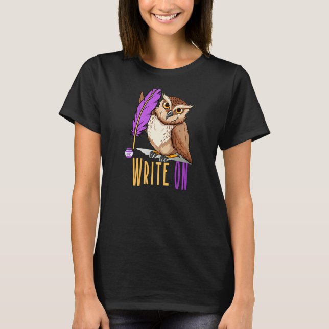 Write On Funny Writing Owl Lovers for Writing Teac T-Shirt (Front)