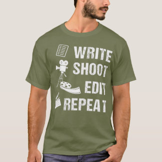 Write Shoot Edit Repeat Movie Filmmaker _1_nxpl T-Shirt