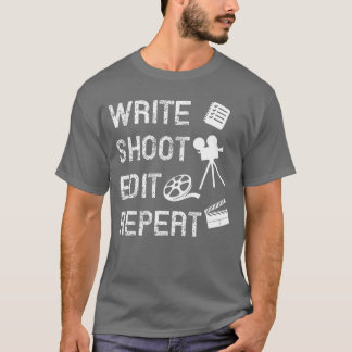 Write Shoot Edit Repeat Movie Filmmaker girl T-Shirt