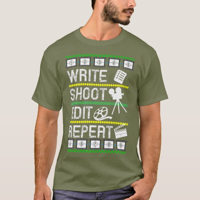 Write Shoot Edit Repeat Movie Filmmaker Ugly T-Shirt (Front)
