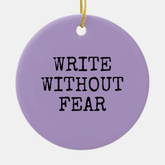 Write Without Fear Edit Without Mercy Writers Ceramic Tree Decoration