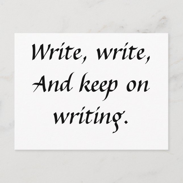 Write, Write, and Keep on Writing Postcard (Front)