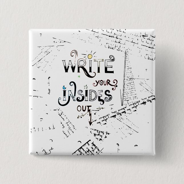 Write your Insides OUT! Motivational writers motto 15 Cm Square Badge (Front)