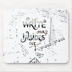 Write your Insides OUT! Motivational writers motto Mouse Pad