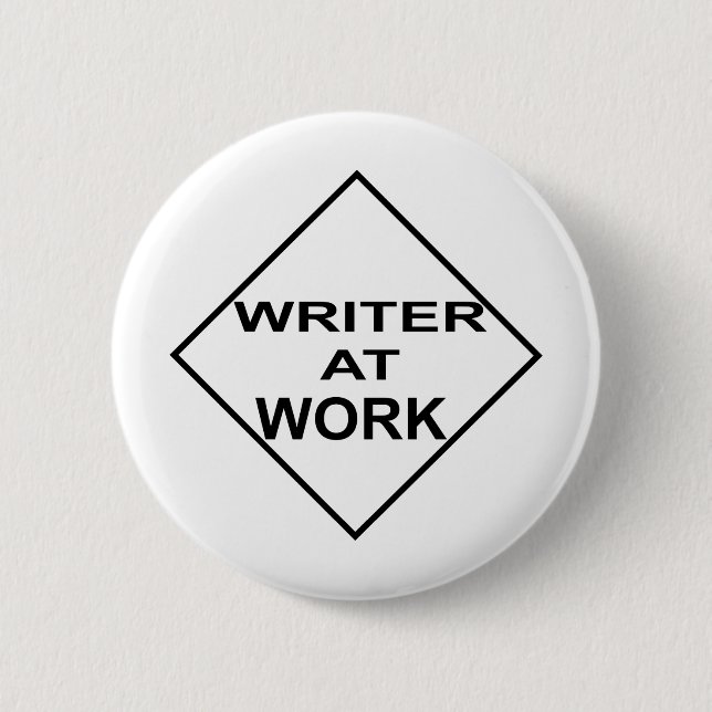 Writer at Work - Gift for Writers 6 Cm Round Badge (Front)