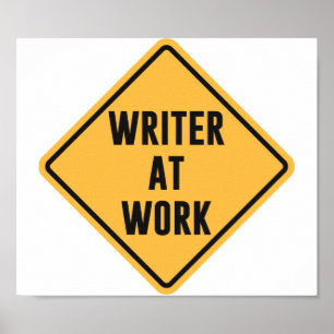 Writer at Work Working Caution Sign