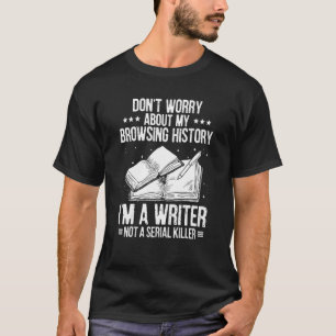 Writer Browsing History Writing Books Author T-Shirt