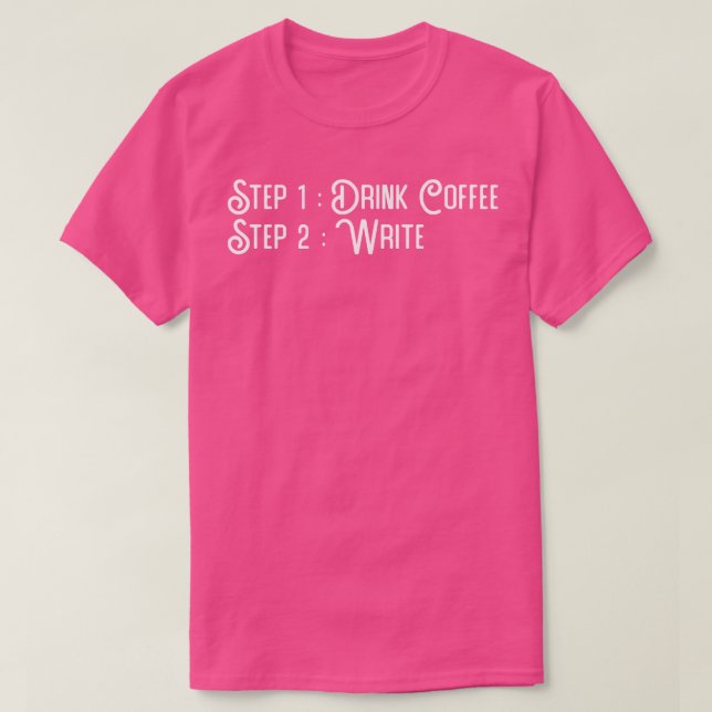 Writer Drink Coffee Write T-Shirt (Design Front)
