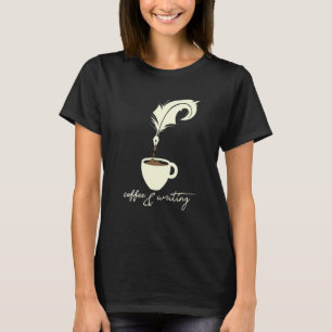 Writer I Author I Book Literature I Coffee And Wri T-Shirt