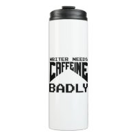 Writer Needs Caffeine Badly Travel Mug