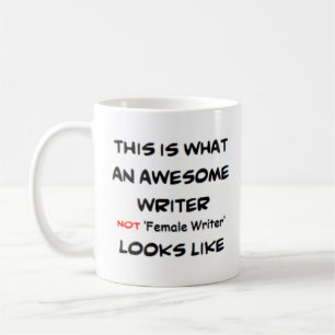 writer not female writer, awesome coffee mug