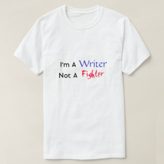 Writer Not Fighter T-Shirt