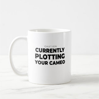 Writer Plotting Your Cameo Funny Author Book Quote Coffee Mug
