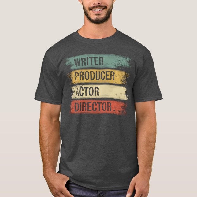 Writer Producer Actor Director Filmmaker Moviehe r T-Shirt (Front)