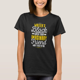 Writer Writer's Block Writing Books Novelist Autho T-Shirt