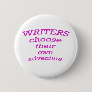 Writers choose their own adventure 6 cm round badge