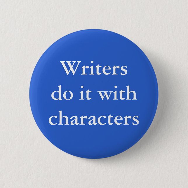 Writers do it with characters 6 cm round badge (Front)