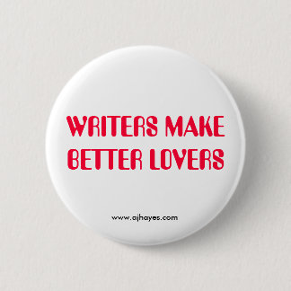 WRITERS MAKE BETTER LOVERS w/Website 6 Cm Round Badge