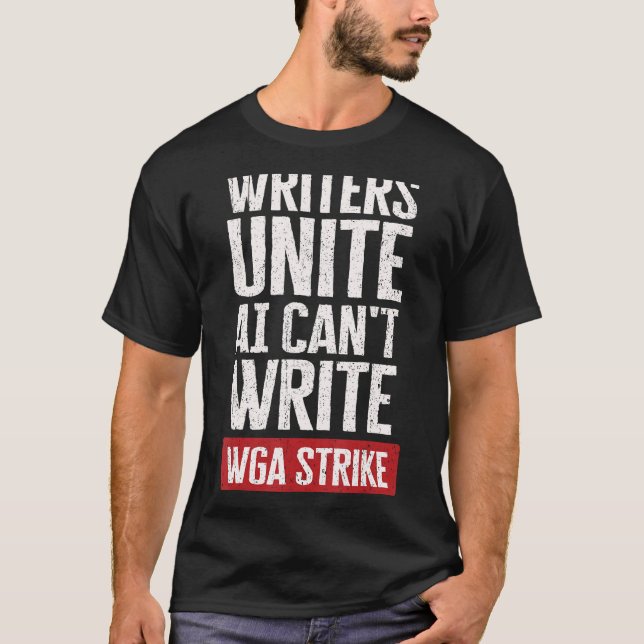 Writers Unite AI Can t Write Guild Of America WGA  T-Shirt (Front)
