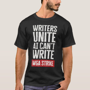 Writers Unite AI Can t Write Guild Of America WGA  T-Shirt