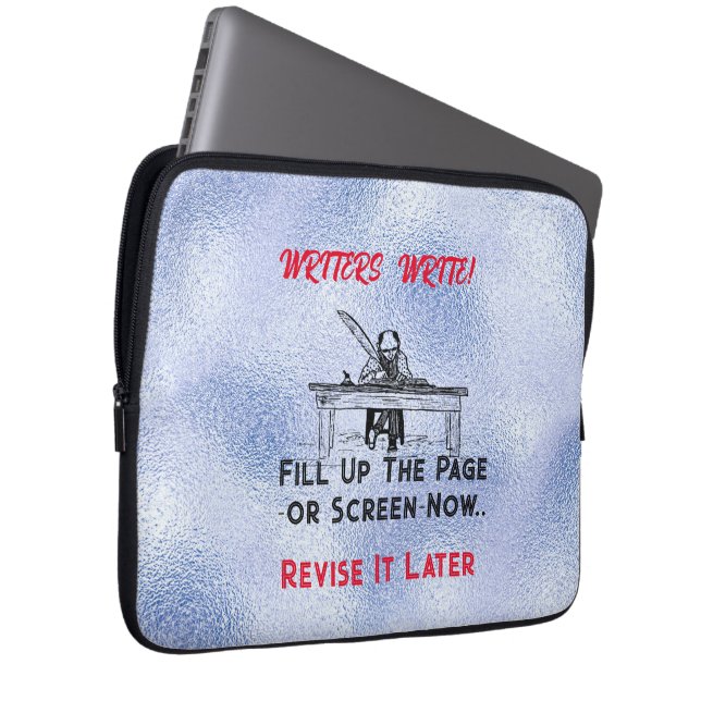"Writers Write" Encouragement. Revise Later. Laptop Sleeve (Front Right)