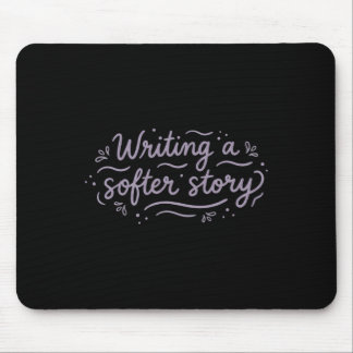 Writing A Softer Story For Writers Mental Health H Mouse Pad