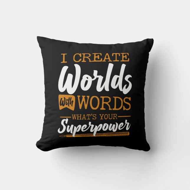 Writing Author I Create Worlds With Words What'S Cushion (Front)