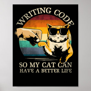 Writing Code So My Cat Can Have A Better Life Poster