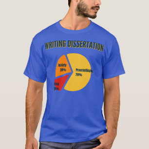 Writing Dissertation 70 Procrastination Funny Grad T-Shirt