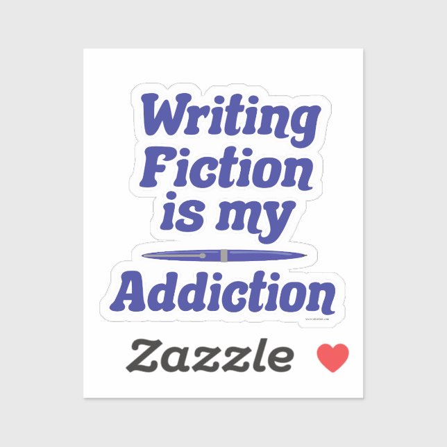  Writing Fiction Is My Addiction Author Saying (Sheet)