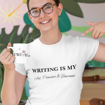 WRITING IS MY ART, PASSION & BUSINESS 