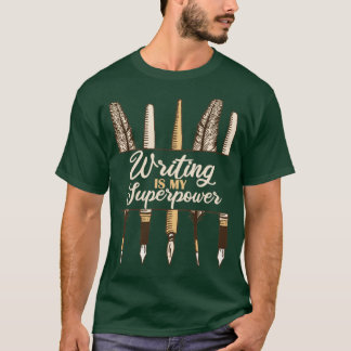 Writing Is My Superpower T-Shirt