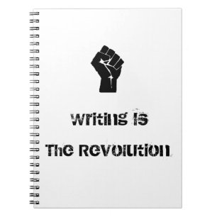 "Writing is the Revolution" Notebook
