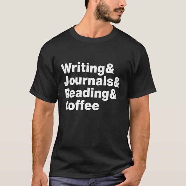 Writing & Journals & Reading & Coffee T-Shirt (Front)