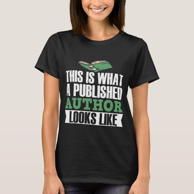 Writing Writer This Is What A Published Author T-Shirt (Front)