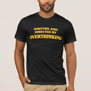 Written and Directed by Overthinking Shirt