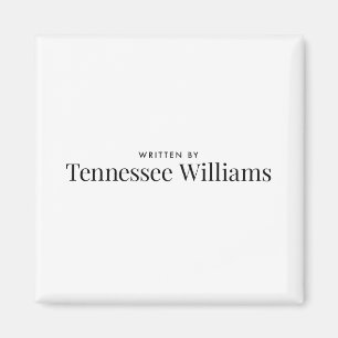 Written by Tennessee Williams Magnet